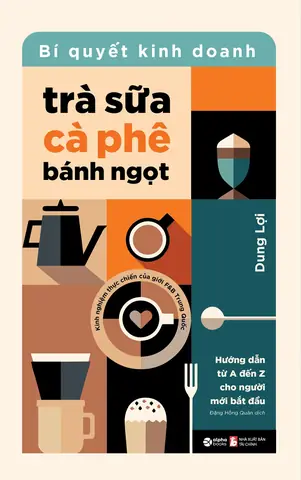 Hướng Dẫn Kinh Doanh Trà Sữa Từ A-z: Quy Trình 12 Bước, Chi Phí, Mô Hình & Kinh Nghiệm Thành Công