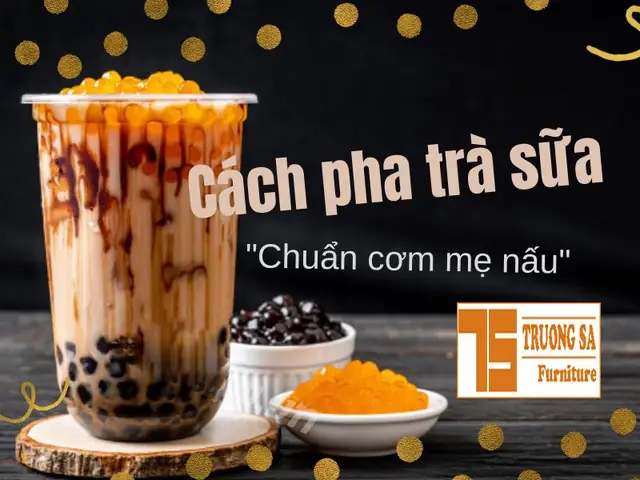 Cách Nấu Trà Sữa Truyền Thống Kinh Doanh: Công Thức Chuẩn, Quy Trình Ủ & Pha Chế Đậm Đà, Béo Ngậy