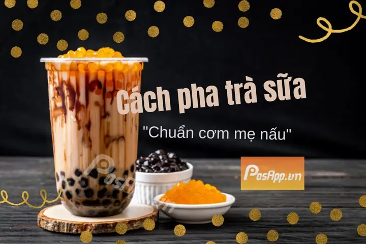 Cách Làm Trà Sữa Truyền Thống Ngon, Béo Thơm Chuẩn Vị Quán Tại Nhà Từ Trà Khô
