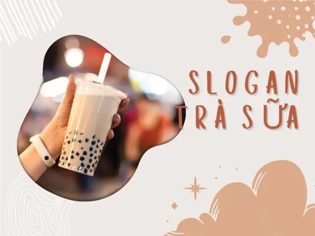 Tổng Hợp 100+ Slogan Trà Sữa Hay, Ngắn Gọn, Hài Hước, Cute Thu Hút Khách Hàng