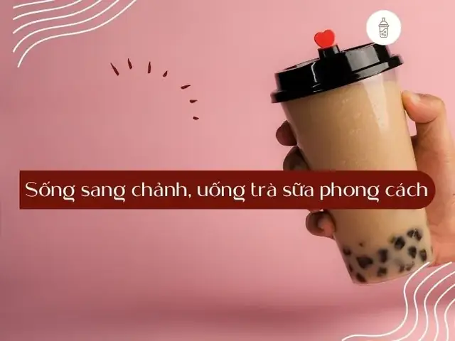 Tổng Hợp 100+ Slogan Trà Sữa Hay, Ngắn Gọn, Hài Hước, Cute Thu Hút Khách Hàng