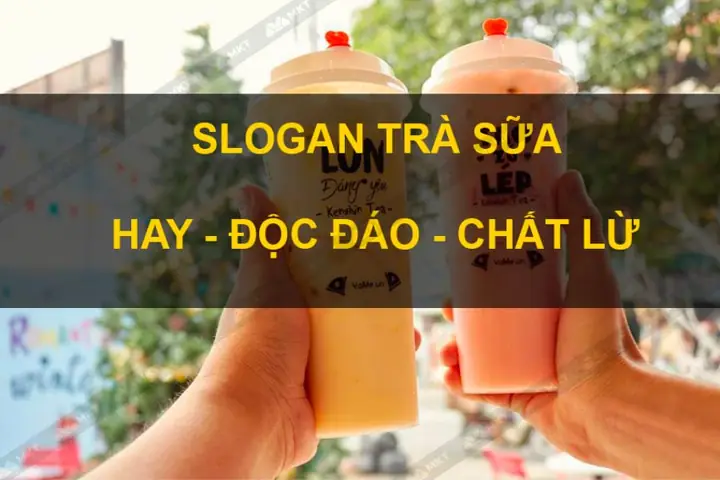 Tổng Hợp 100+ Slogan Trà Sữa Ngắn Gọn, Hay, Dễ Nhớ Theo Từng Phong Cách