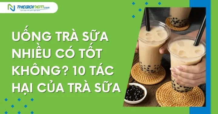 Tác Hại Của Trà Sữa: 10+ Hại Nghiêm Trọng Đối Với Sức Khỏe Bạn Cần Biết Ngay
