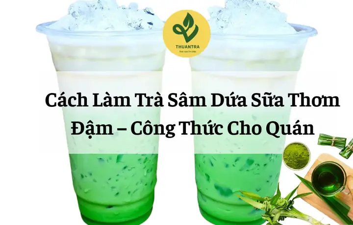 Cách Làm Trà Sữa Sâm Dứa Ngon Như Tiệm: Công Thức Chi Tiết, Nguyên Liệu & Mẹo Pha Chuẩn Vị