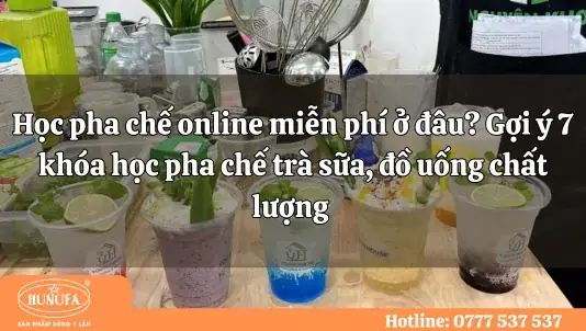Top 8+ Khóa Học Pha Chế Online Miễn Phí Uy Tín Cho Người Mới Bắt Đầu & Khởi Nghiệp