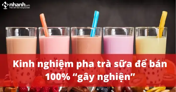 Kinh Nghiệm Pha Trà Sữa Để Bán: Công Thức Chuẩn, Tỷ Lệ Vàng & Bí Quyết Chọn Nguyên Liệu Gây Nghiện