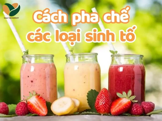 Tổng Hợp 20+ Cách Làm Sinh Tố Trái Cây Ngon, Mát Lạnh, Dễ Làm Tại Nhà