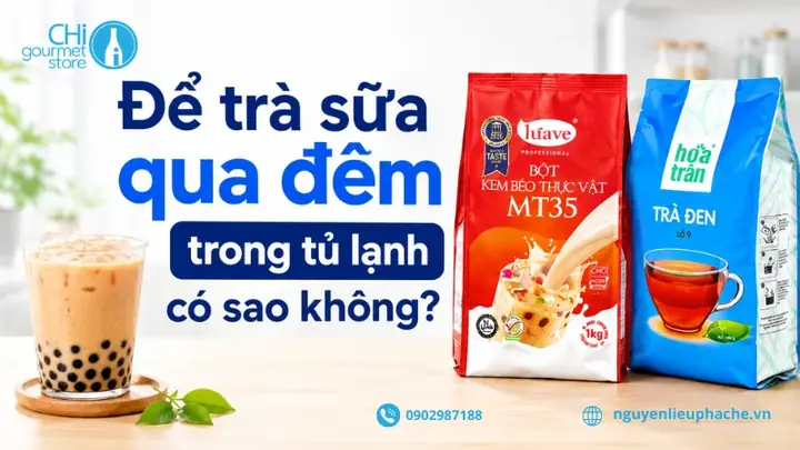 Trà Sữa Để Qua Đêm Được Không? Thời Gian Bảo Quản An Toàn & Dấu Hiệu Nhận Biết Hư Hỏng